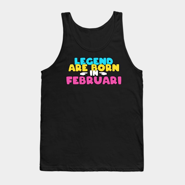 Legend are born in february Tank Top by AlfinStudio